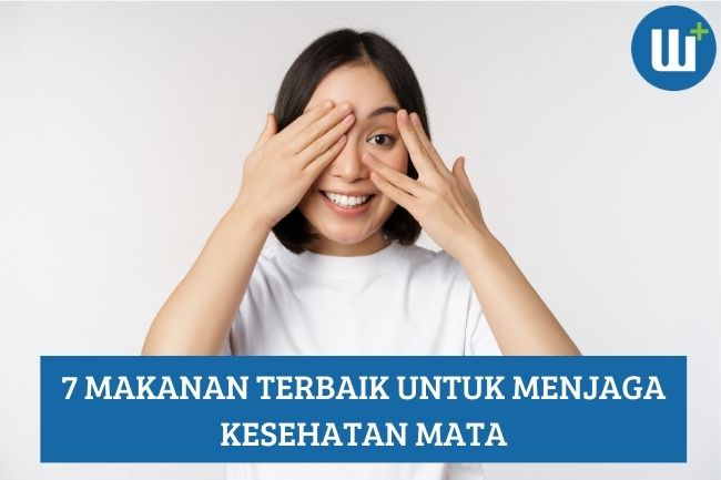 Inilah 7 Makanan Terbaik untuk Menjaga Kesehatan Mata